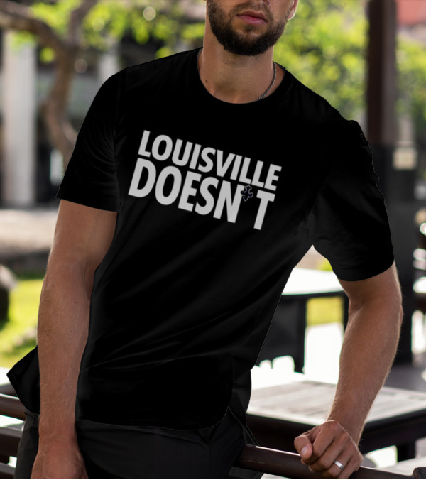 Louisville Doesn't Exist Anchor Symbol Text T-Shirt