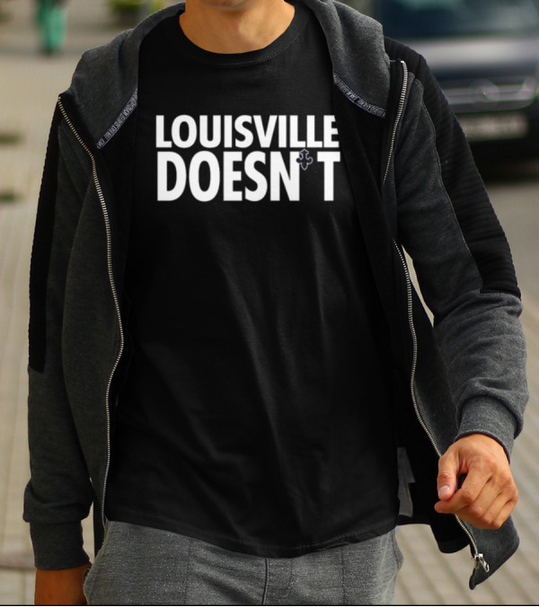 Louisville Doesn't Exist Anchor Symbol Text T-Shirt