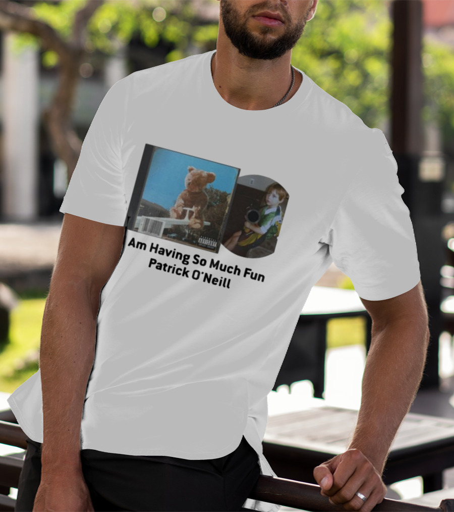 Patrickjvoneill I Am Having So Much Fun Patrick O'neill Album Cover Teddy Bear And Child Image T-Shirt