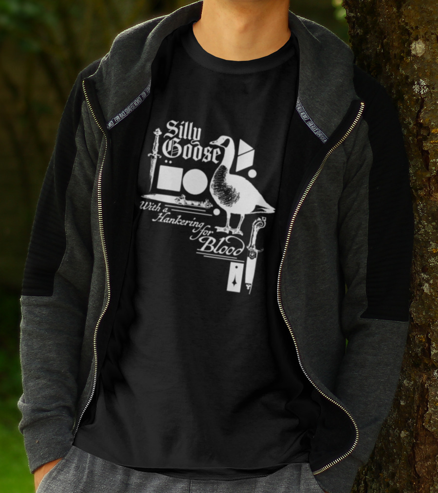 Silly Goose With A Hankering For Blood Sword Shapes And Goose T-Shirt