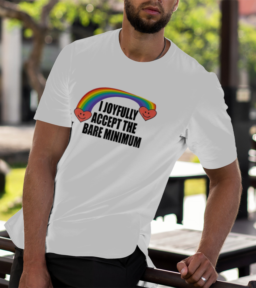 Banter Baby I Joyfully Accept The Bare Minimum Rainbow Hearts T-Shirt
