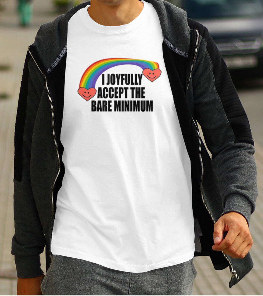 Banter Baby I Joyfully Accept The Bare Minimum Rainbow Hearts T-Shirt