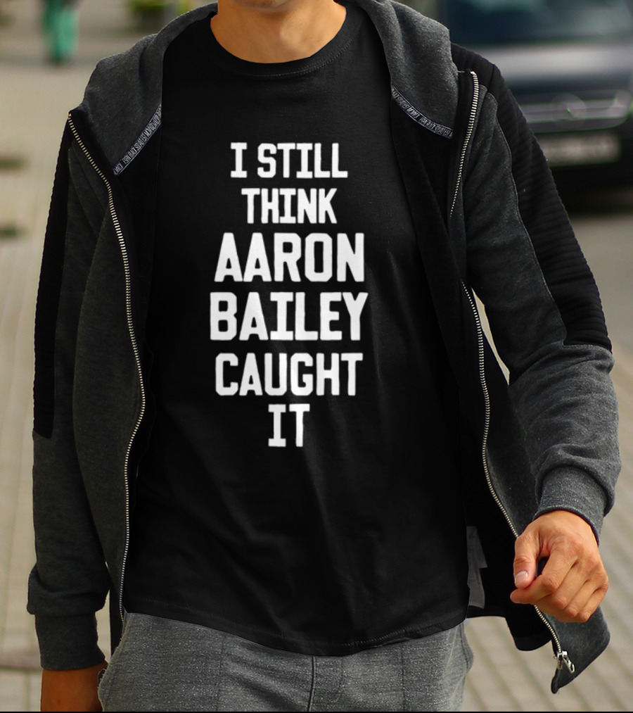 Jim Irsay I Still Think Aaron Bailey Caught It Colts Football Fan Nostalgia T-Shirt