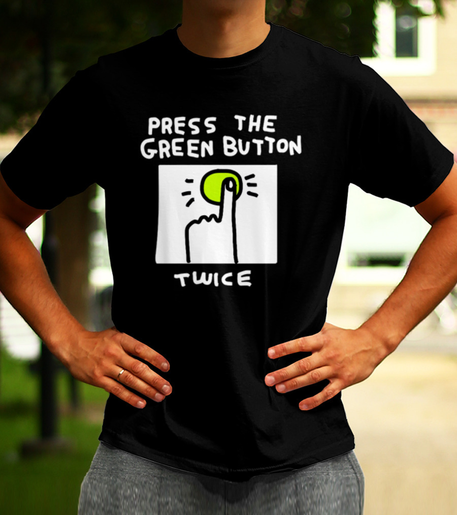 Press The Green Button Twice Finger T-Shirt