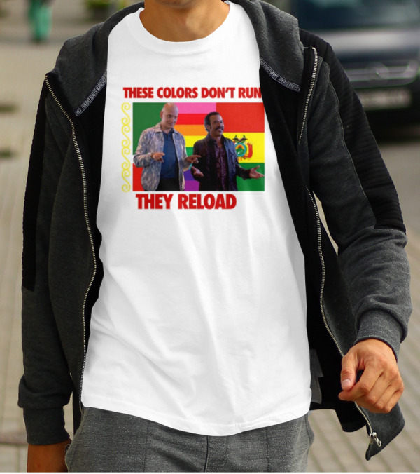 These Colors Don't Run They Reload Nohobal Hank Barry Hbo T-Shirt
