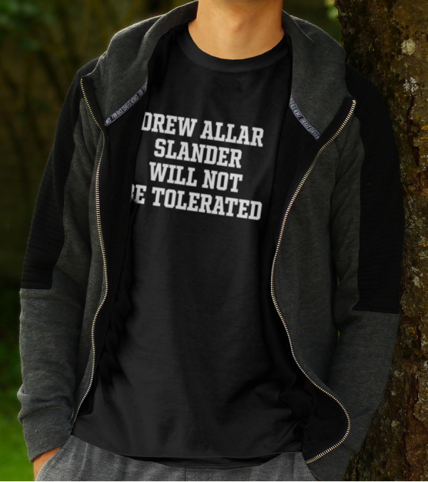 Drew Allar Slander Will Not Be Tolerated T-Shirt