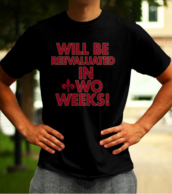 WILL BE REEVALUATED IN WO WEEKS Fleur-de-Lis T-Shirt