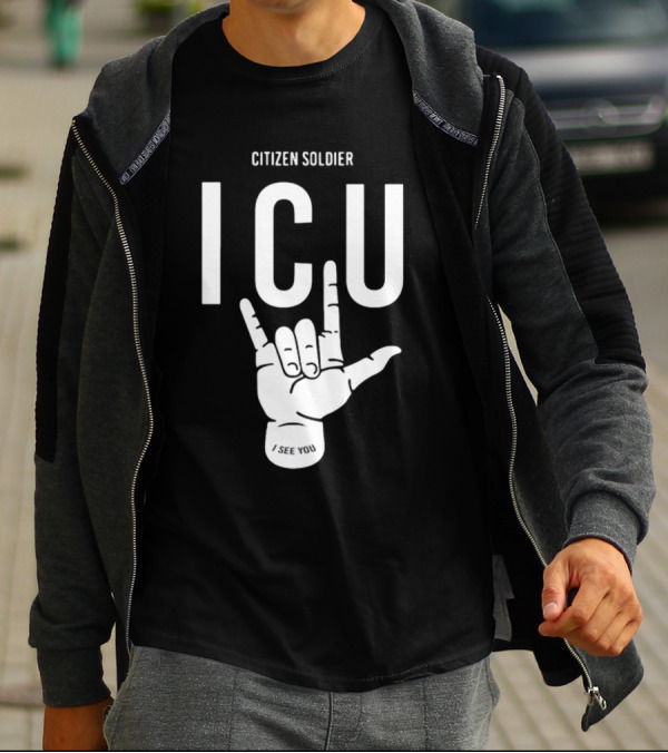 Citizen Soldier ICU I See You Hand Sign Gesture T-Shirt