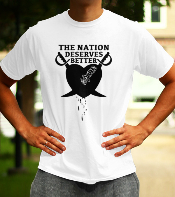 Oaklosvegas Heart And Swords The Nation Deserves Better T-Shirt
