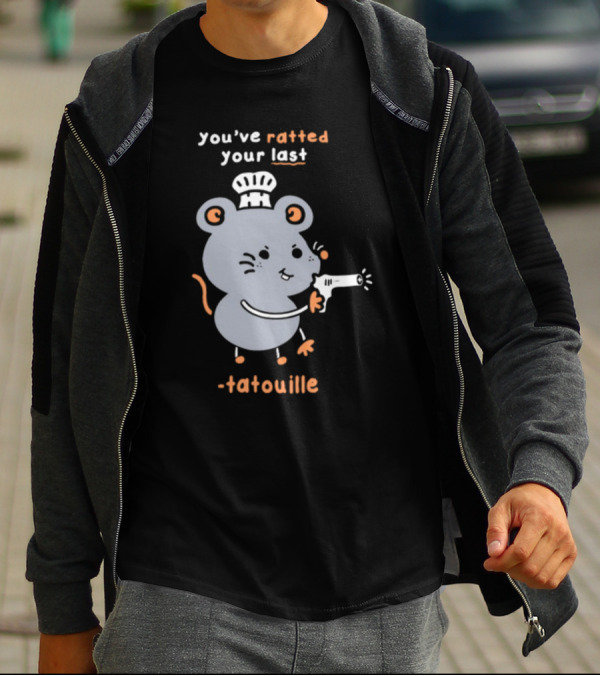 You've Ratted Your Last Tatouille Chef Mouse With Hair Dryer T-Shirt