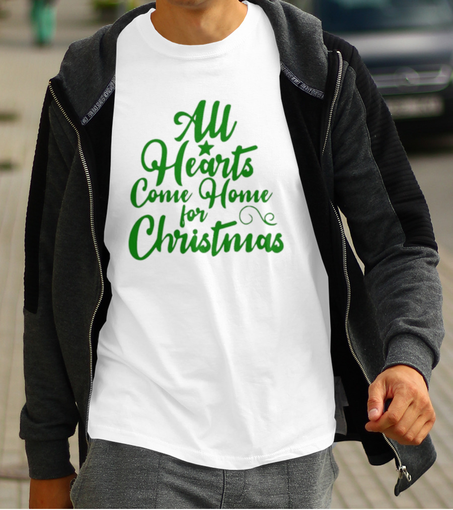 All Hearts Come Home For Christmas Green Holiday Text T-Shirt