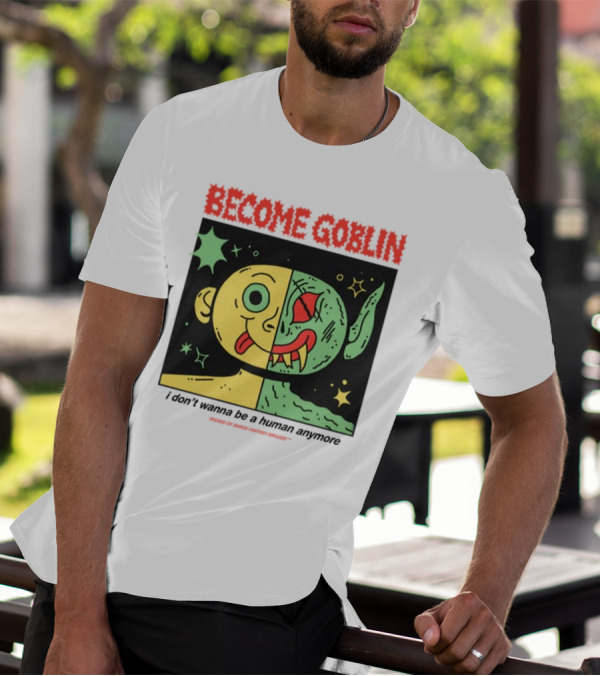 Become Goblin I Don't Wanna Be A Human Anymore Wizard Of Barge Fantasy Brigade T-Shirt