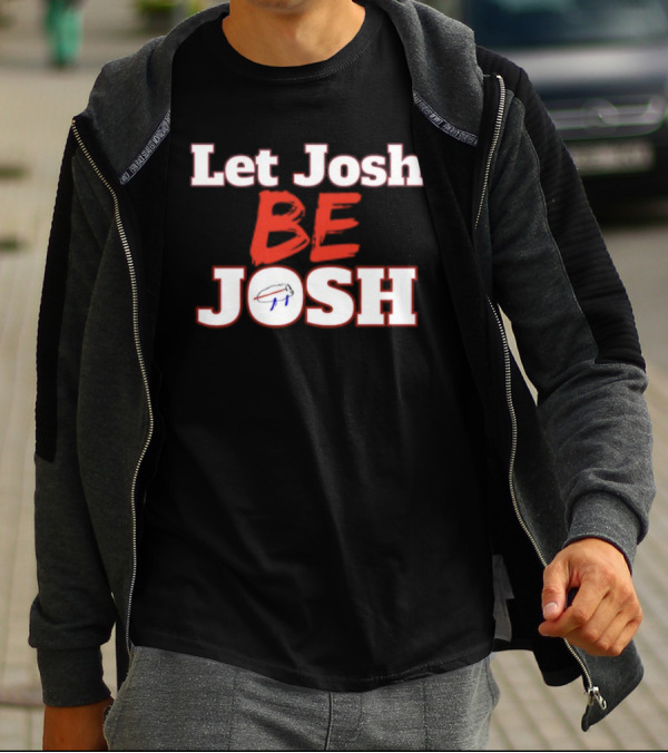 Let Josh Be Josh Buffalo Football Blue And Red T-Shirt