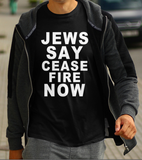 Jews Say Ceasefire Now T-Shirt