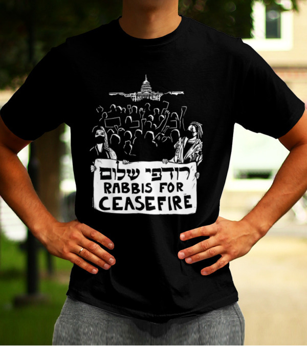 Rabbis For Ceasefire Hebrew Text Protest And Capitol Building T-Shirt