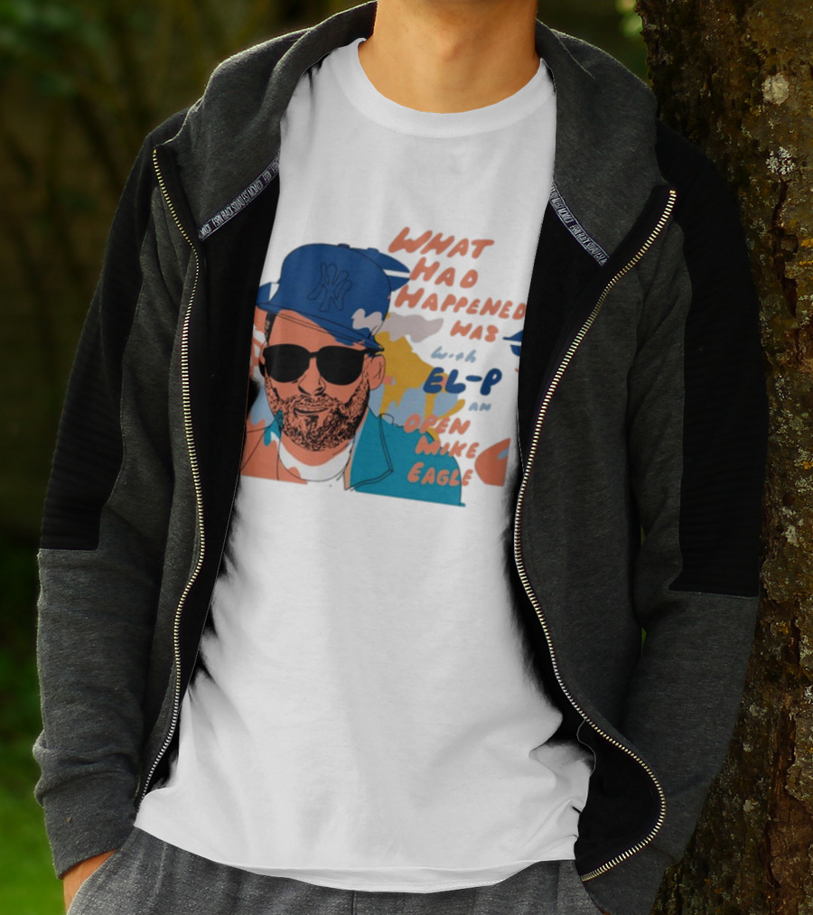 What Had Happened Was With El-P And Open Mike Eagle Yankees Cap T-Shirt