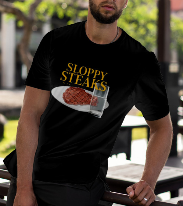 SLOPPY STEAKS Plate With Glass Of Water T-Shirt