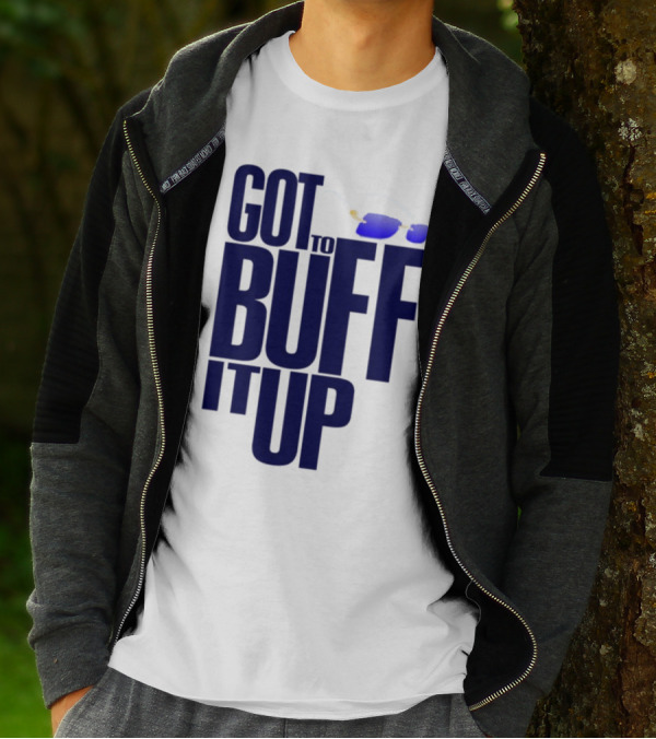 Got To Buff It Up With Sunglasses T-Shirt