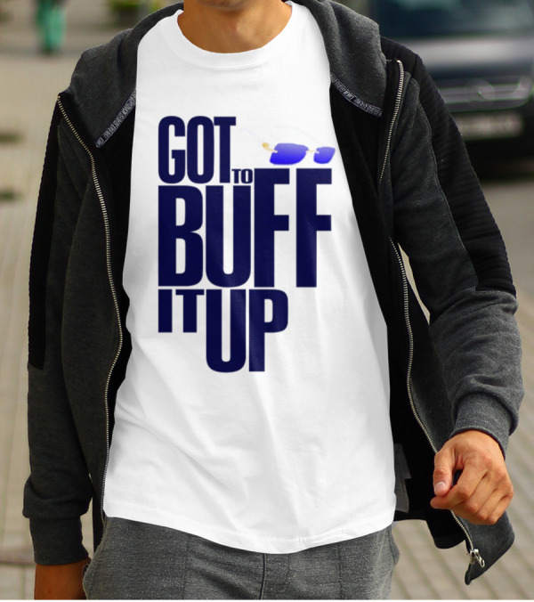 Got To Buff It Up With Sunglasses T-Shirt