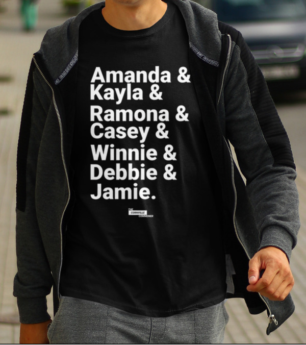 Amanda And Kayla And Ramona And Casey And Winnie And Debbie And Jamie The Cornville Commoner T-Shirt