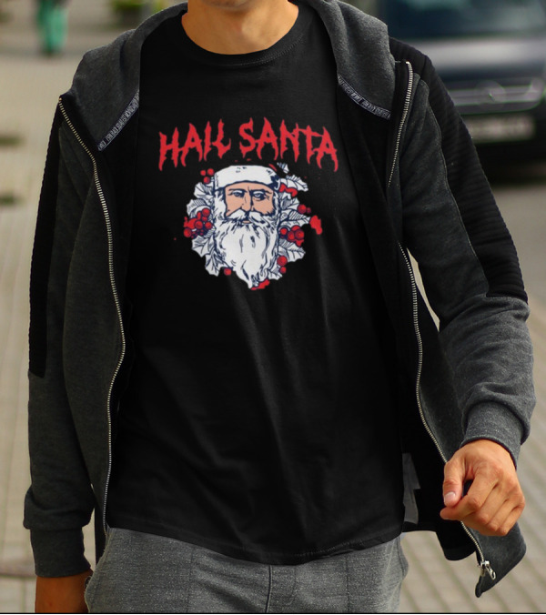 Hail Santa Shitheadsteve Christmas Santa Claus Berries Dark Humor T-Shirt