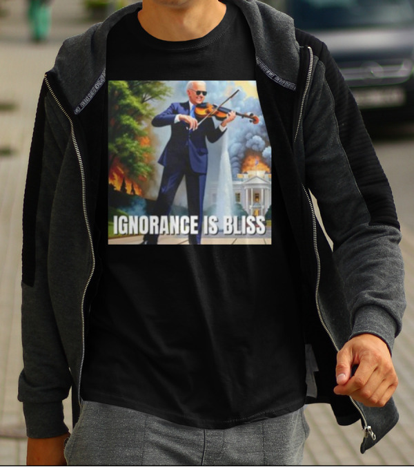 Ignorance Is Bliss Violinist In Suit Playing Amidst Fires And White House T-Shirt