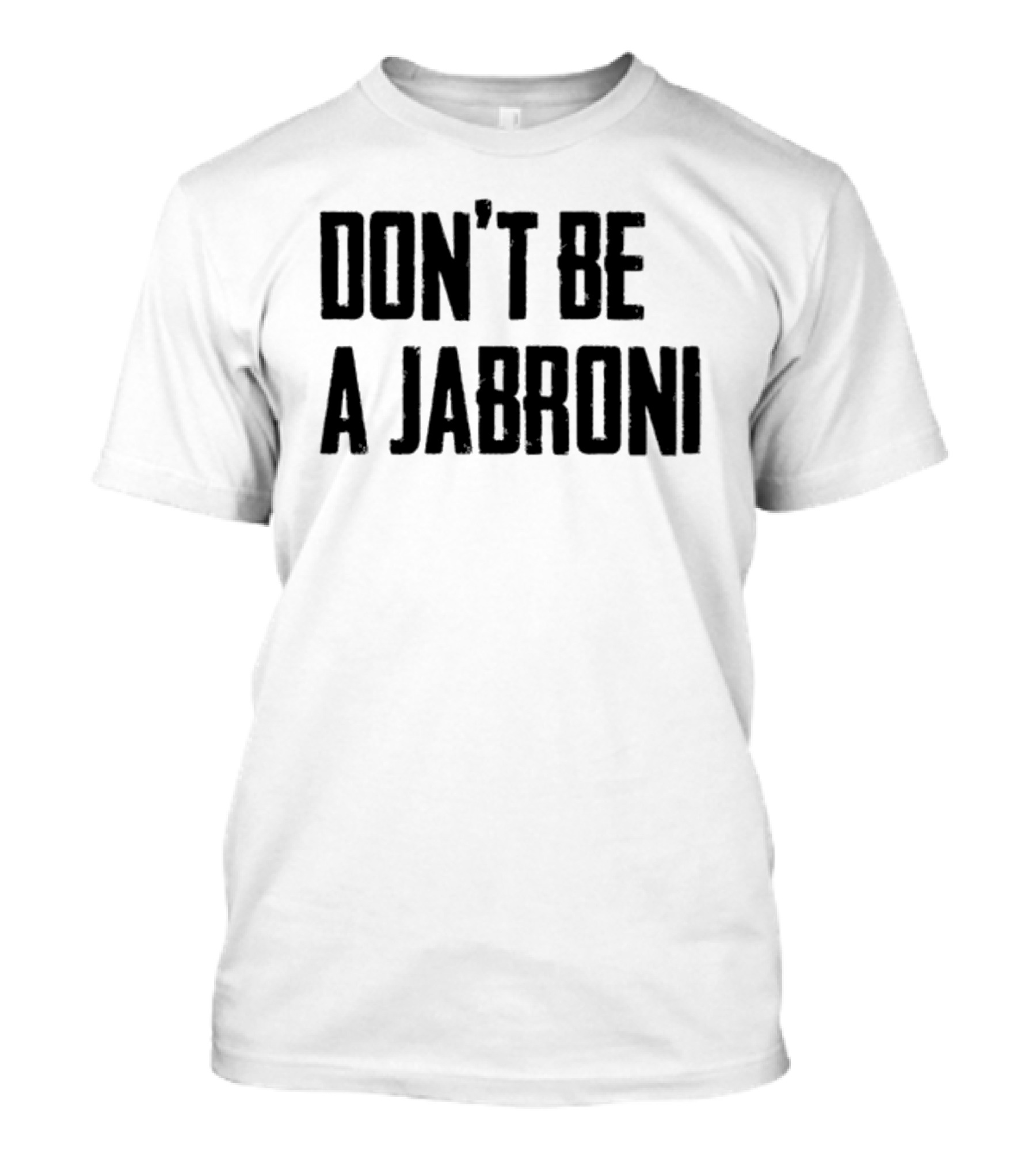 Don't Be A Jabroni Retro Wrestling Slang Phrase T-Shirt