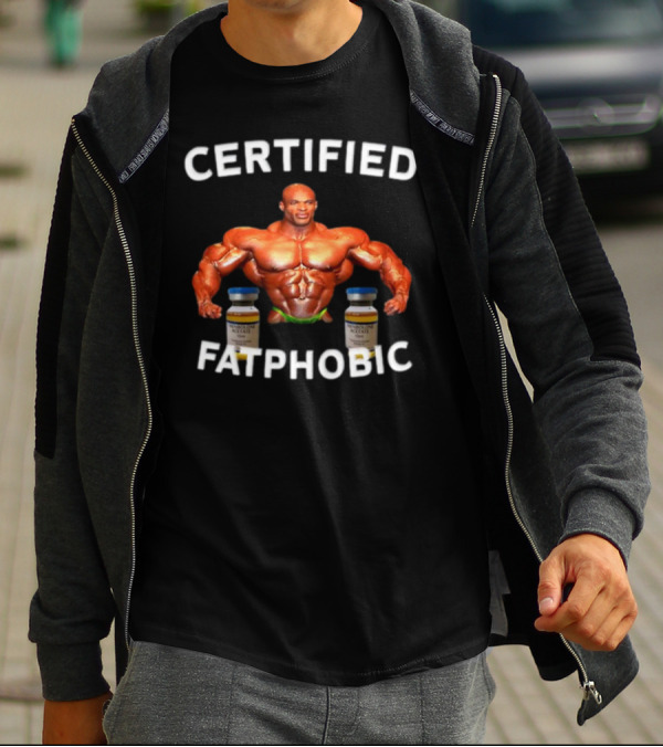 CERTIFIED FATPHOBIC BODYBUILDER WITH VIALS T-Shirt