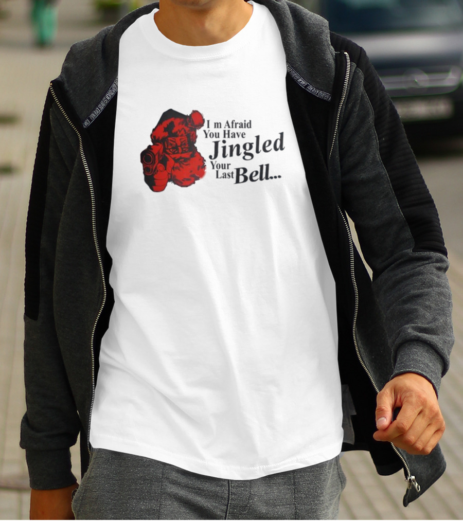 I'm Afraid You Have Jingled Your Last Bell Santa With Gun T-Shirt