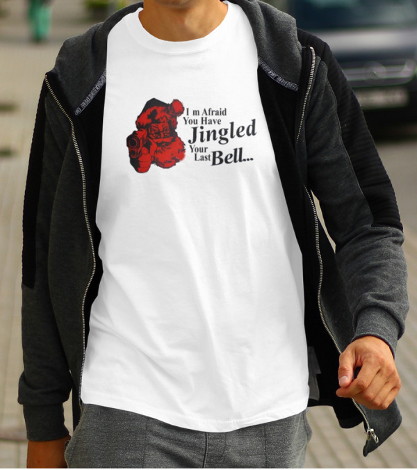 I'm Afraid You Have Jingled Your Last Bell Santa With Gun T-Shirt