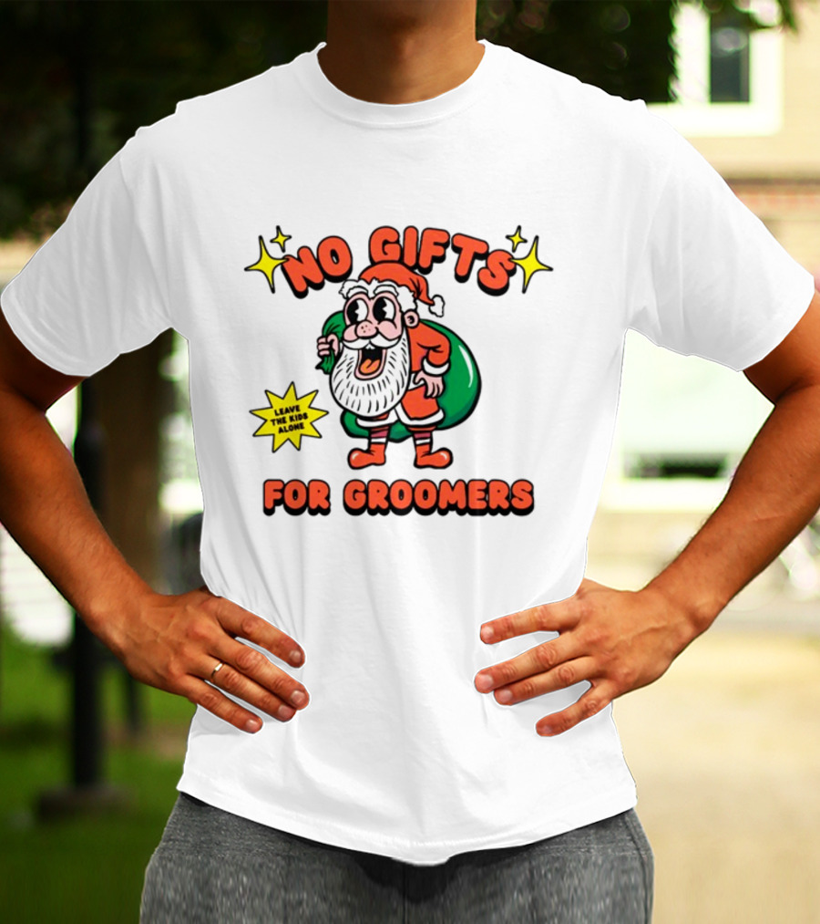 No Gifts For Groomers Christmas Gaysagainstgroomers Santa Leave The Kids Alone T-Shirt