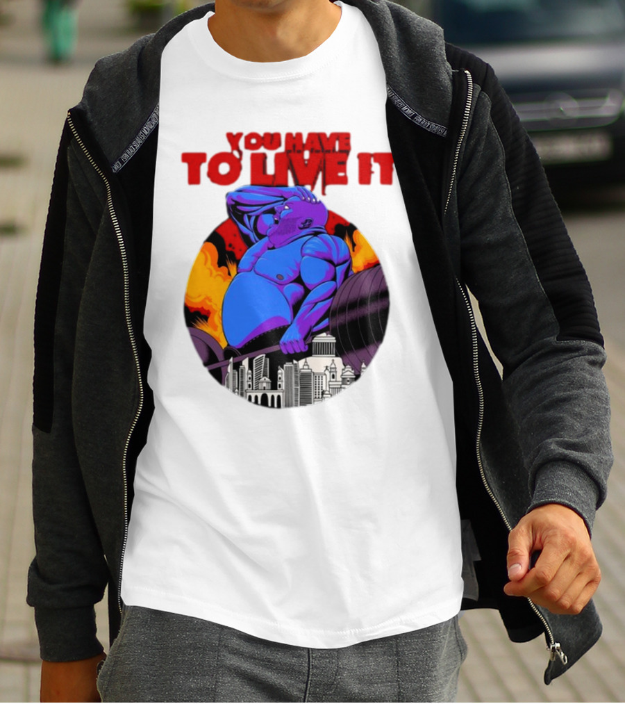 You Have To Live It Kyriakos Grizzly Bodybuilder Cityscape Powerlifting T-Shirt