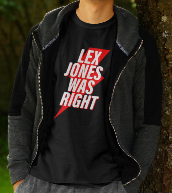 LEX JONES WAS RIGHT Lightning Bolt Text T-Shirt