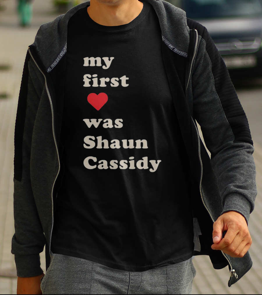 My First Love Was Shaun Cassidy T-Shirt