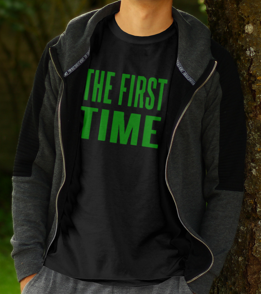 The First Time Bold Green Typography T-Shirt