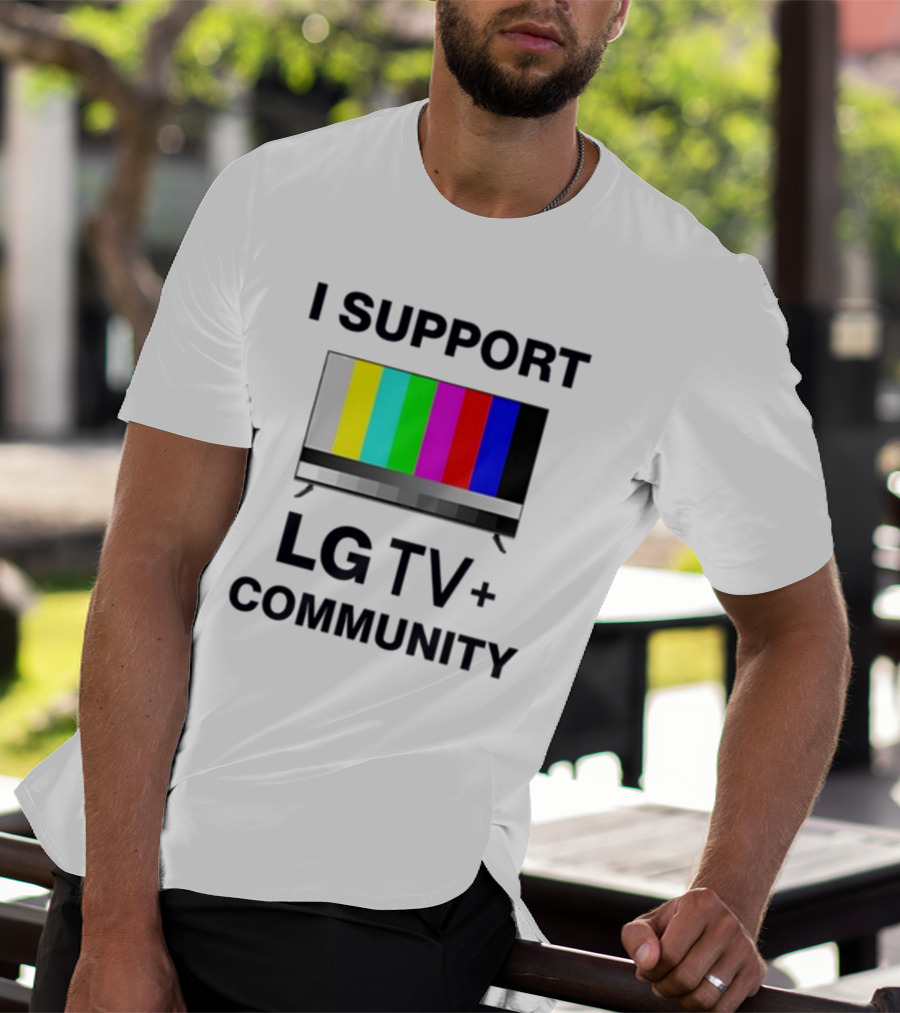 Dippytees I Support LG TV Plus Community T-Shirt