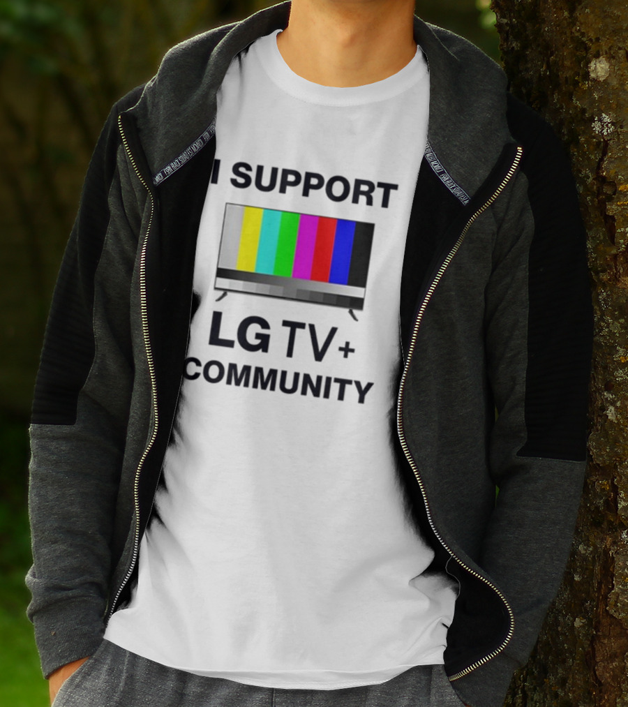 Dippytees I Support LG TV Plus Community T-Shirt