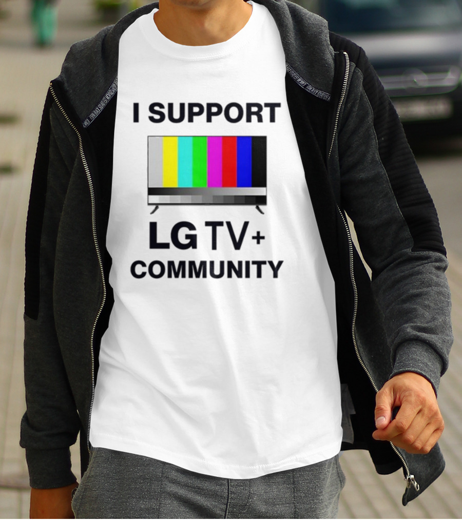 Dippytees I Support LG TV Plus Community T-Shirt