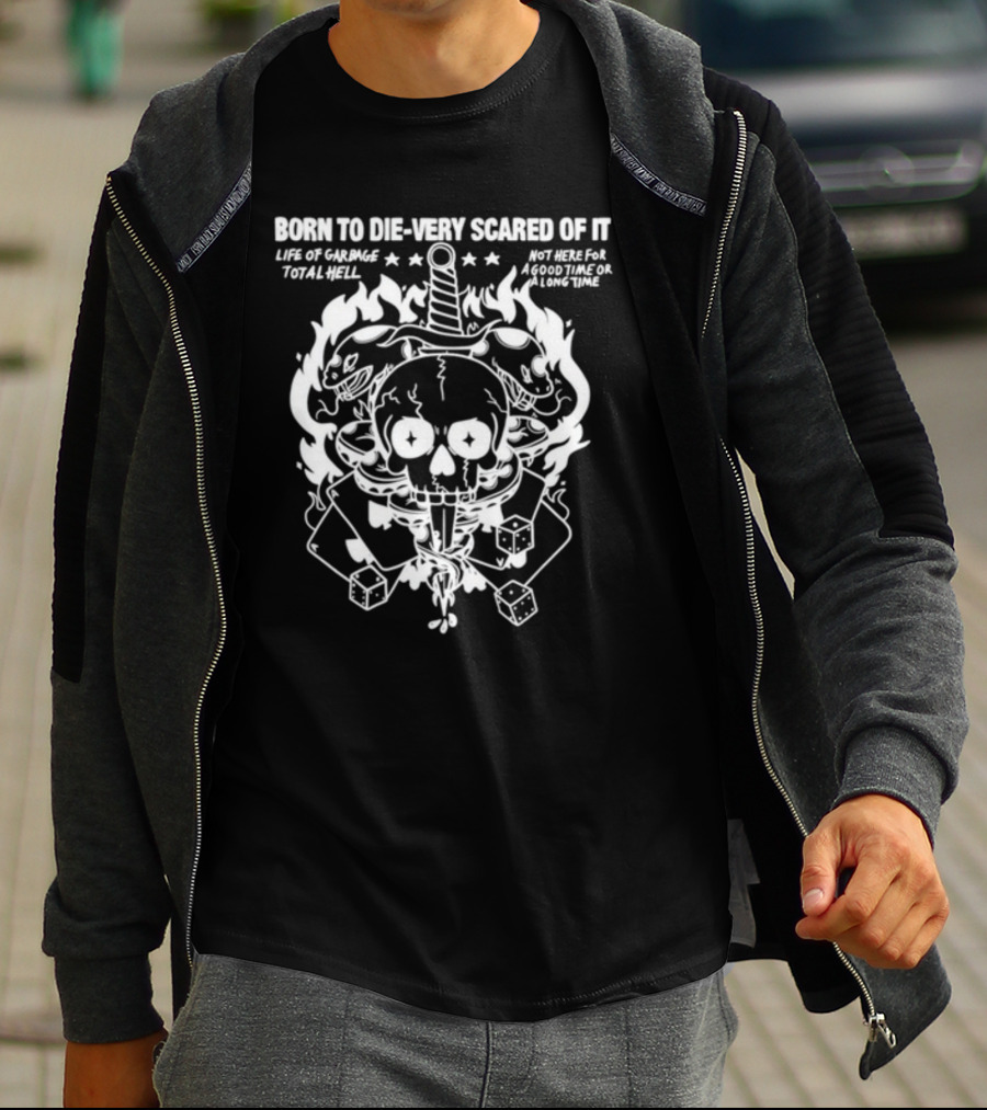 Rory Blank Born To Die Very Scared Of It Skull Dagger Flaming Bunnies Dice Life Of Garbage Total Hell Not Here For A Good Time Or A Long Time T-Shirt