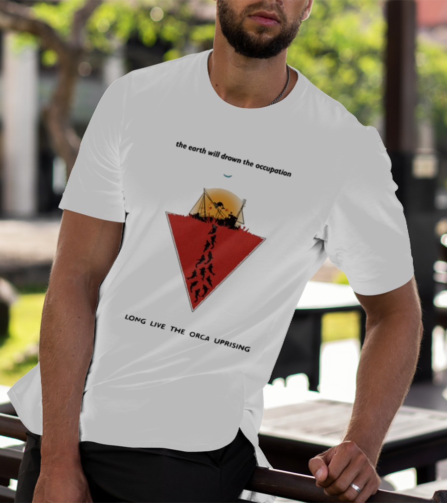 The Earth Will Drown The Occupation Long Live The Orca Uprising Triangle T-Shirt