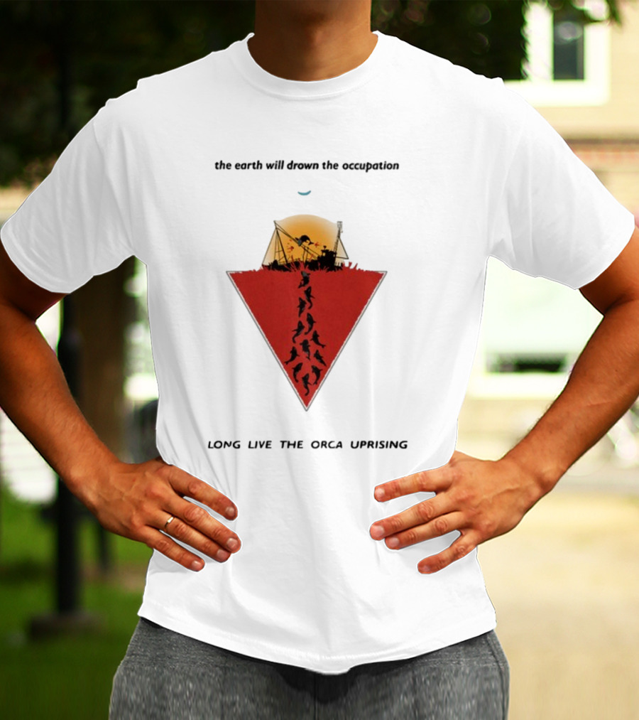 The Earth Will Drown The Occupation Long Live The Orca Uprising Triangle T-Shirt