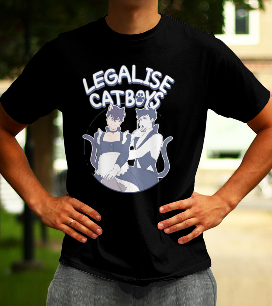 Legalise Catboys Anime Style Characters With Cat Ears And Tails T-Shirt