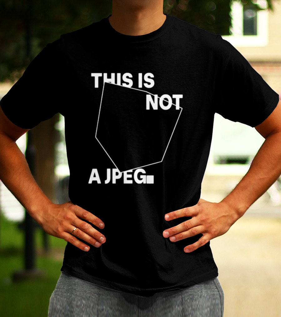 This Is Not A Jpeg White Text Abstract Shape T-Shirt
