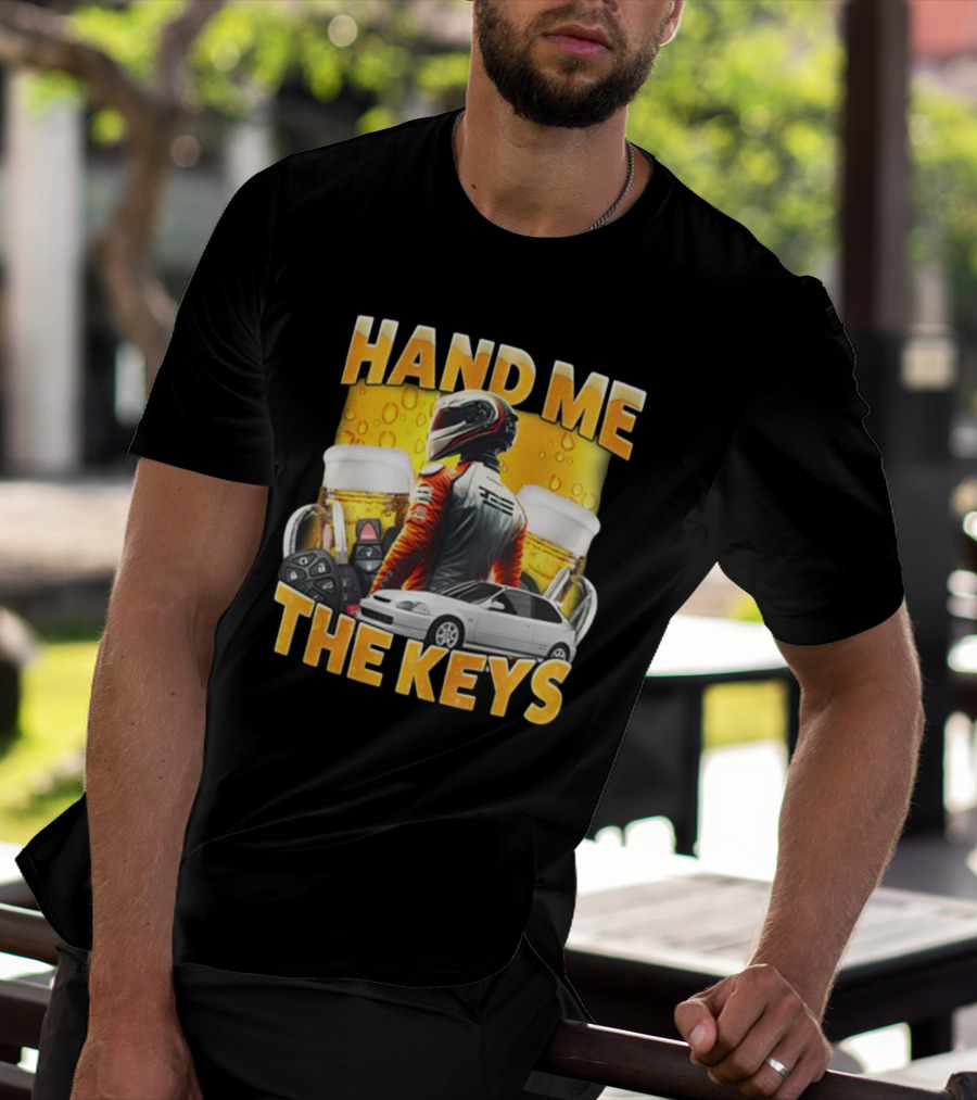 Dippytees Hand Me The Keys Racing Helmet Car Beers T-Shirt