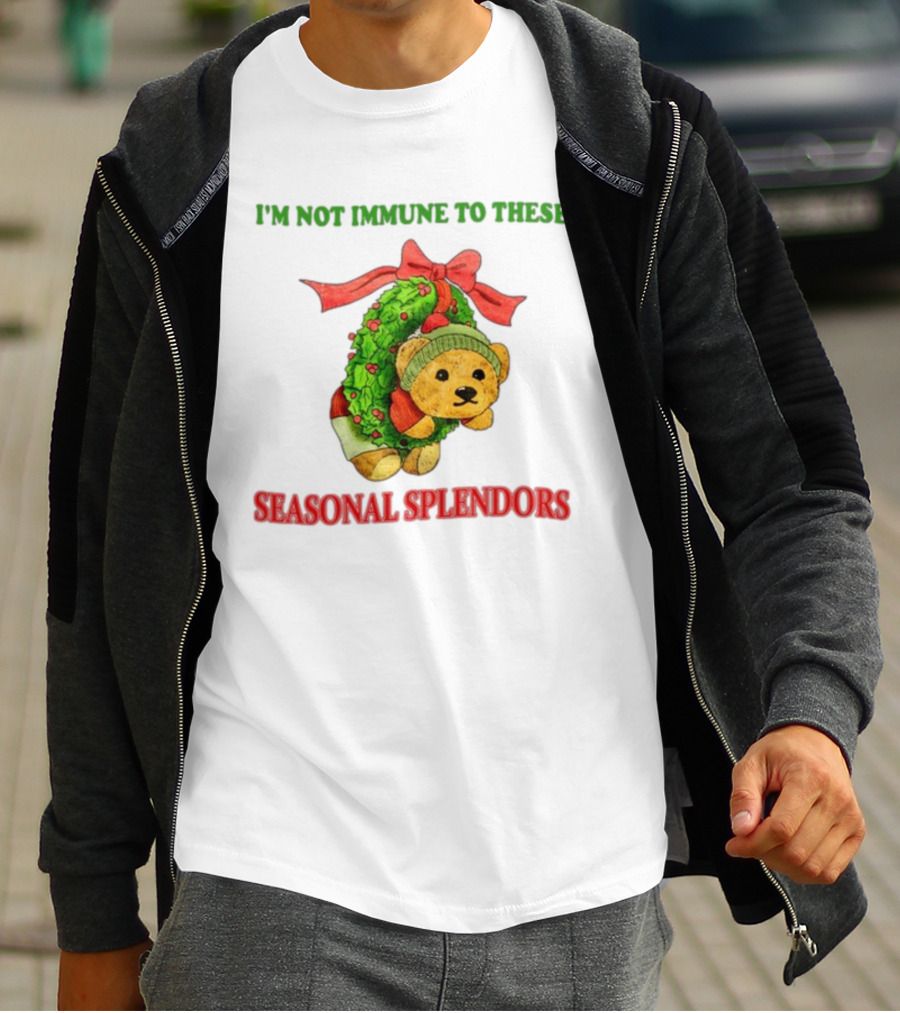 I'm Not Immune To These Seasonal Splendors Teddy Bear Christmas Wreath And Red T-Shirt