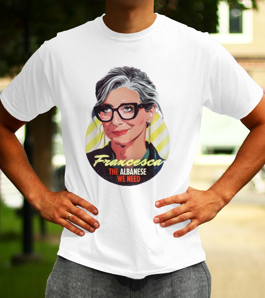 Francesca The Albanese We Need Nordacious T-Shirt