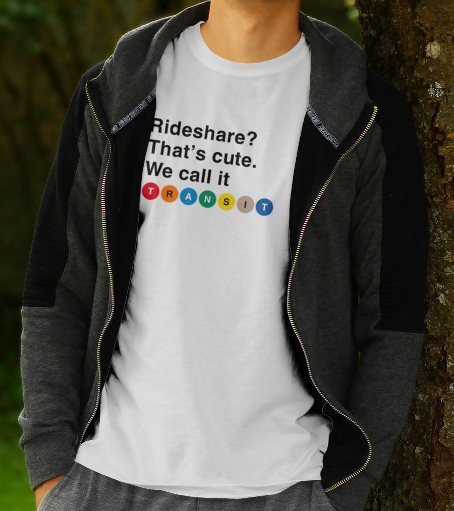 Rideshare That's Cute We Call It Transit T-Shirt