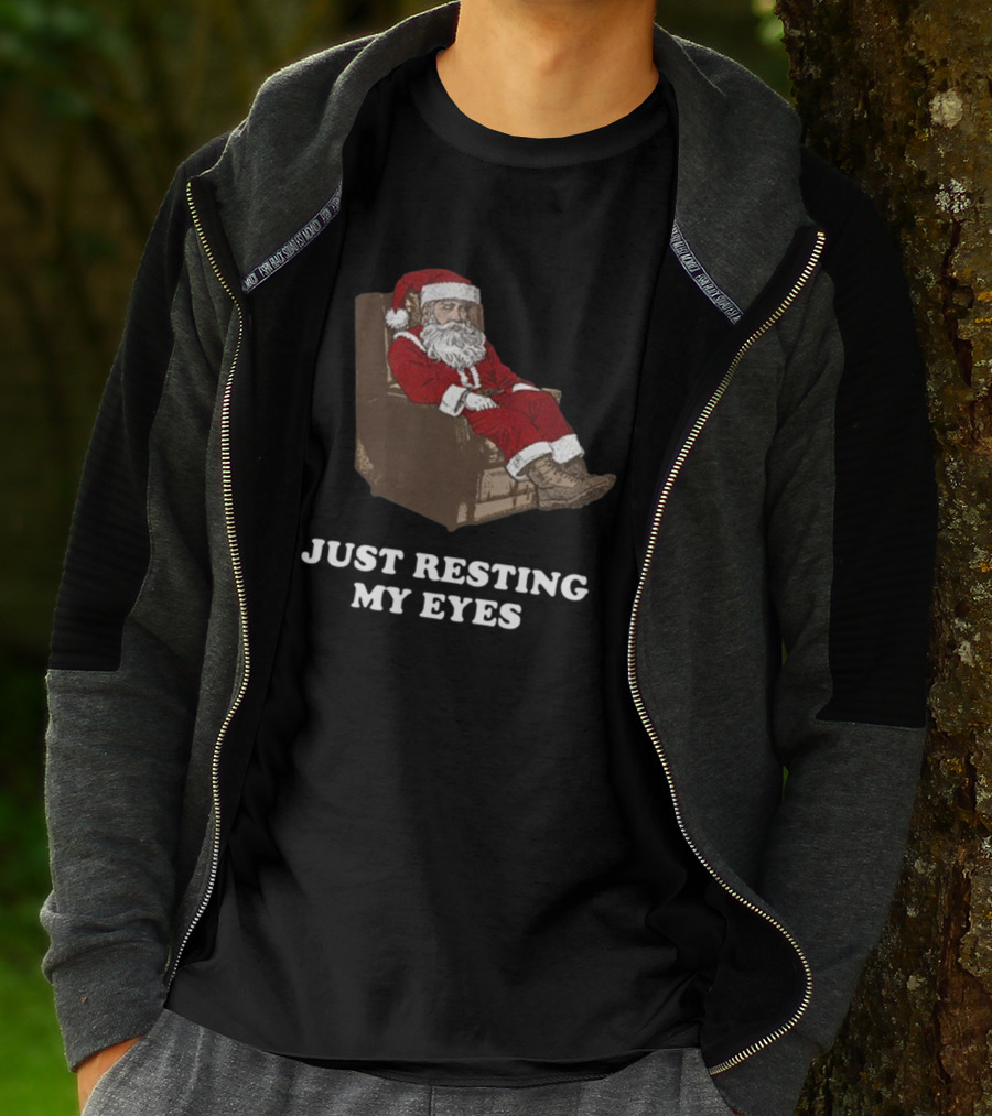 Santa Just Resting My Eyes Christmas Santa Claus Tacky T-Shirt