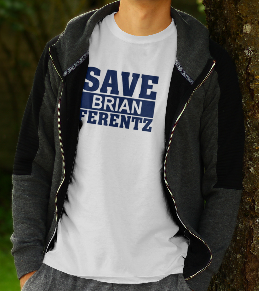 Save Brian Ferentz T-Shirt