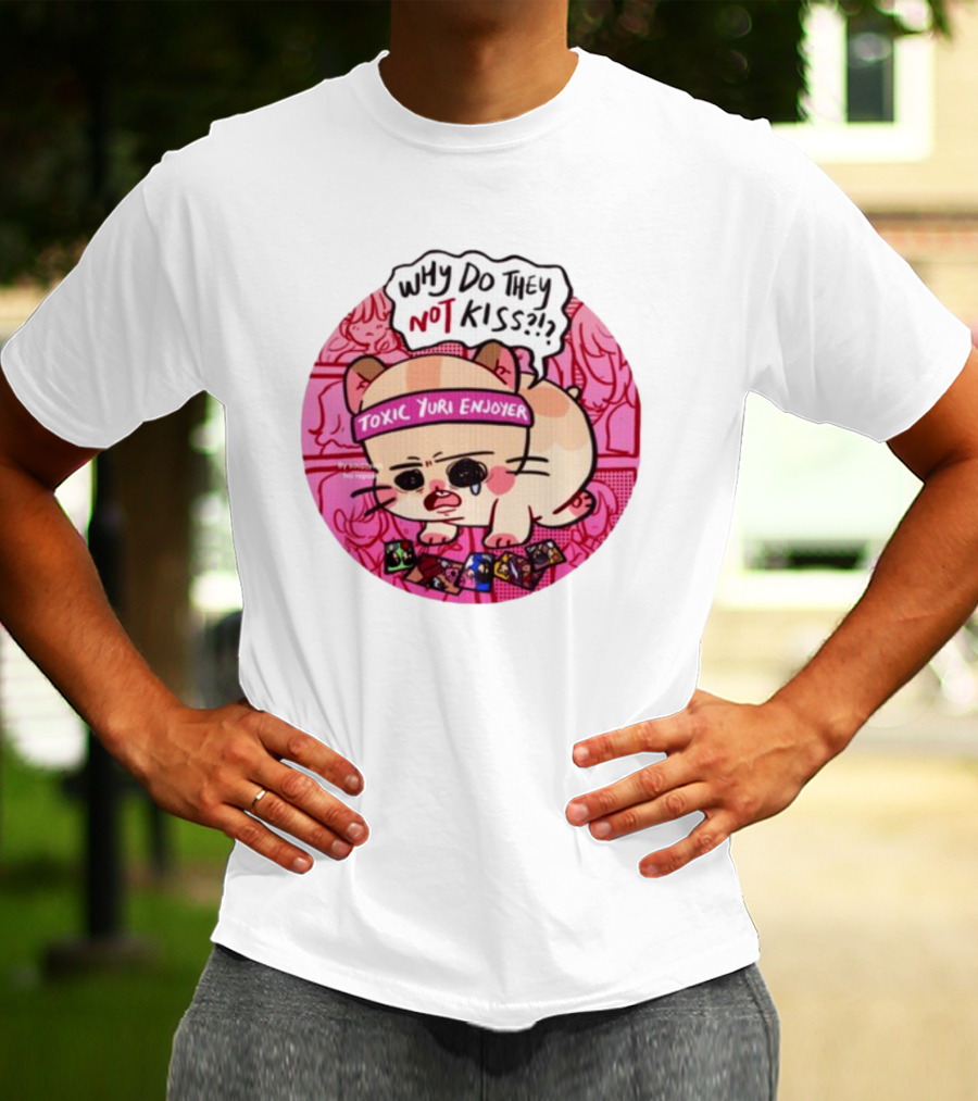 Why Do They Not Kiss Soupjyam Toxic Yuri Enjoyer T-Shirt